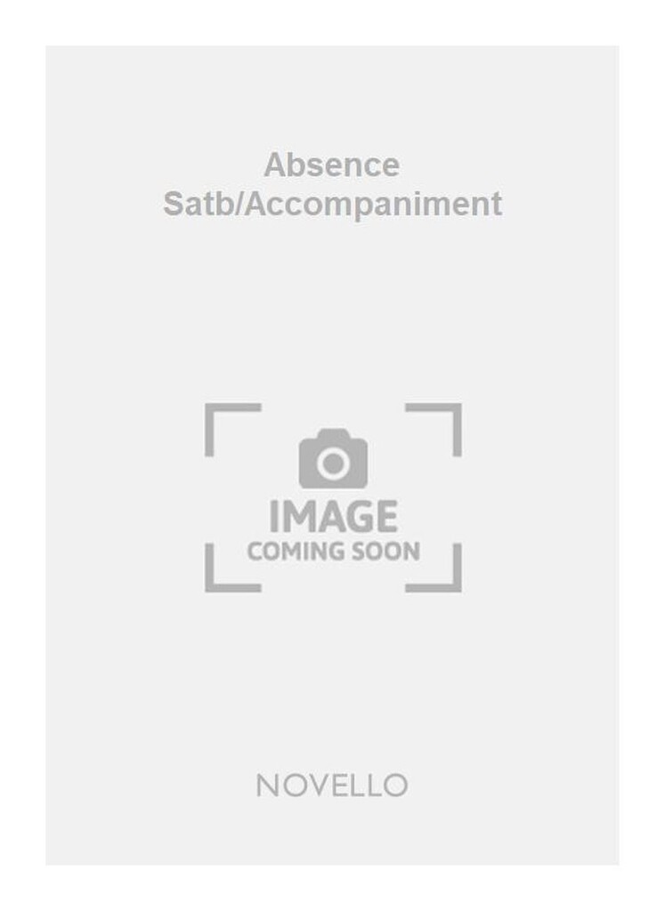 Absence Satb/Accompaniment